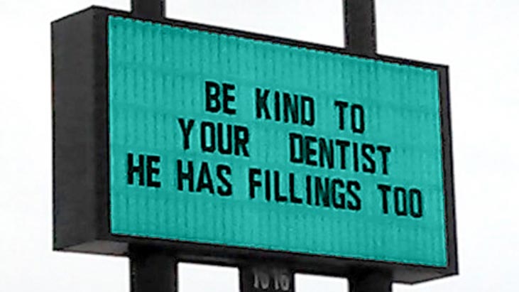 be-kind-to-your-dentist-he-has-fillings-too-sign-for-homepage
